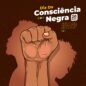 Consciência Negra: 20 de novembro é um dia de Luta e também de Festa!